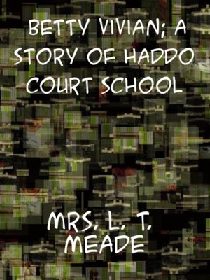 cover image of Betty Vivian a Story of Haddo Court School